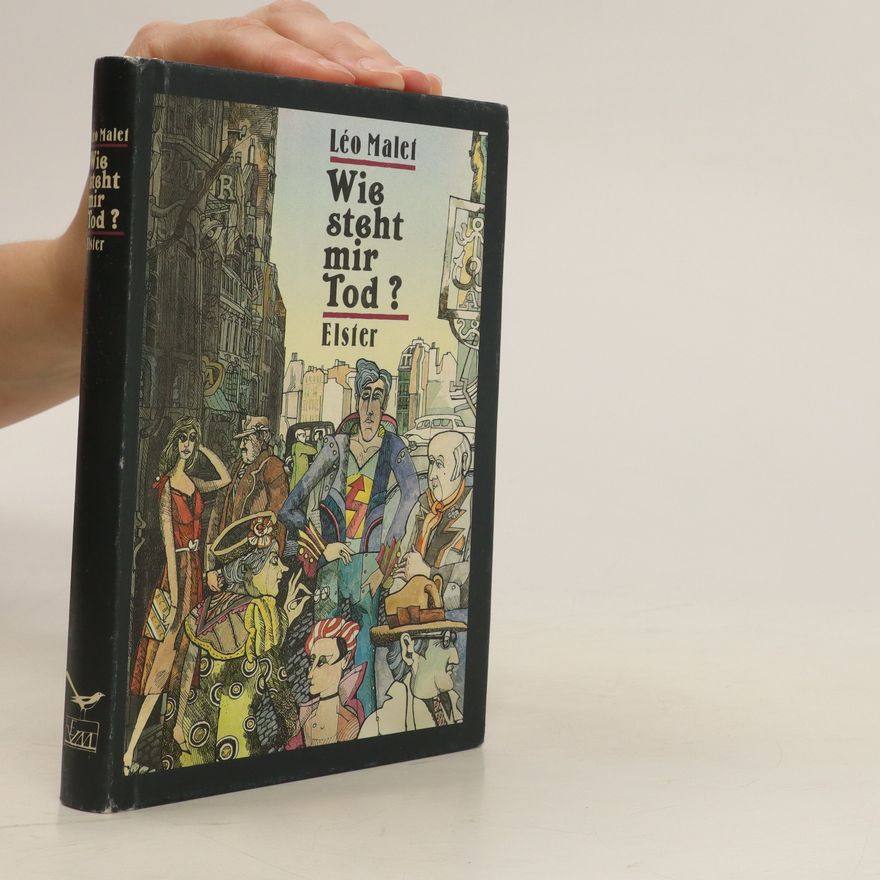 Léo Malet Wie steht mir Tod?