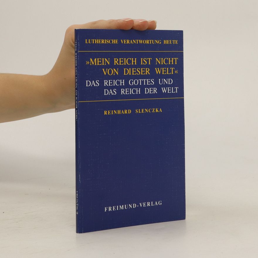 Reinhard Slenczka "Mein Reich ist nicht von dieser Welt"