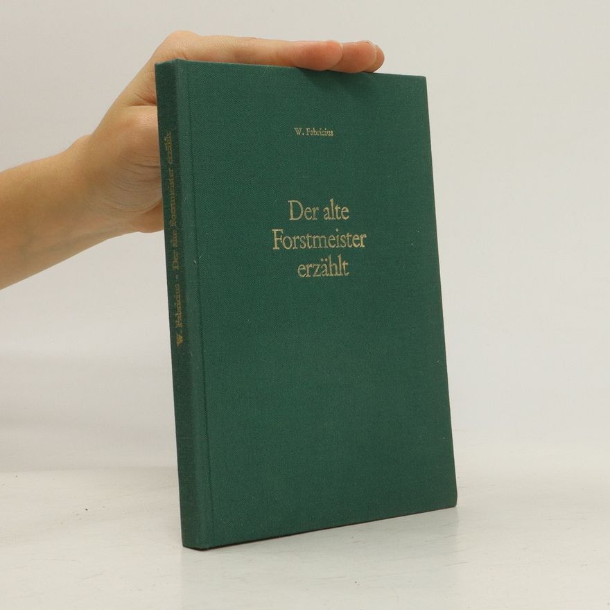 W. Fabricius Der alte Forstmeister erzählt