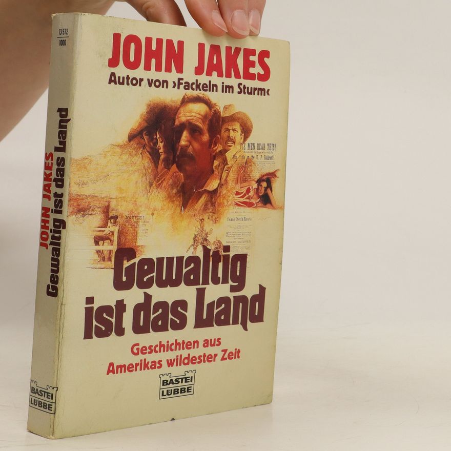 John Jakes Gewaltig ist das Land