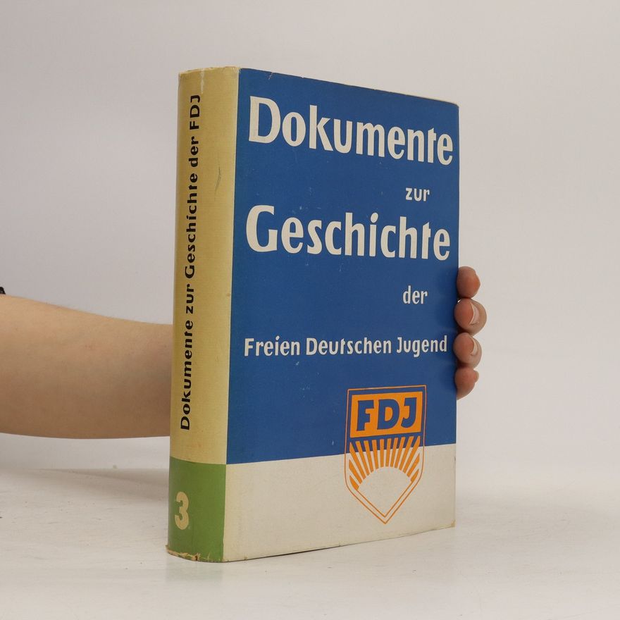 Autorenkollektiv Dokumente zur Geschichte der Freien Deutschen Jugend 3