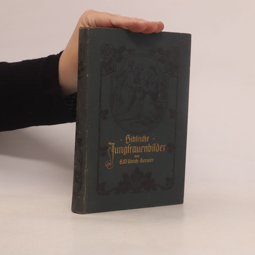 B. W. Ulrich-Kerwer Biblische Jungfrauenbilder