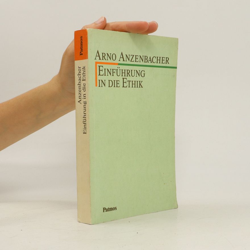 Arno Anzenbacher Einführung in die Ethik