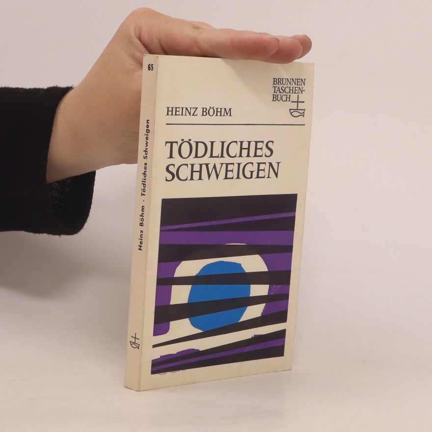 Heinz Bohm Tödliches Schweigen