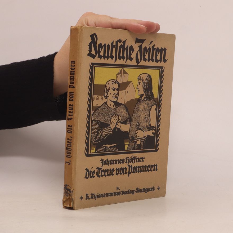 Johannes Höffner Deutsche Zeiten. Die Treue von Pommern