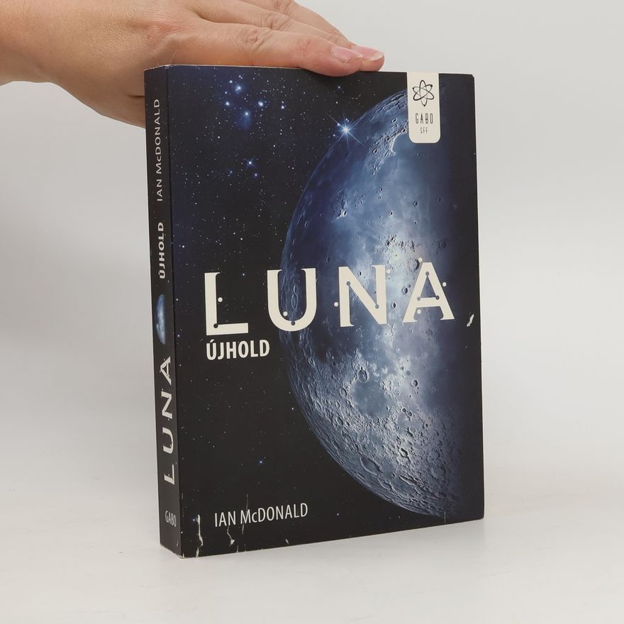 Ian McDonald Luna. Újhold