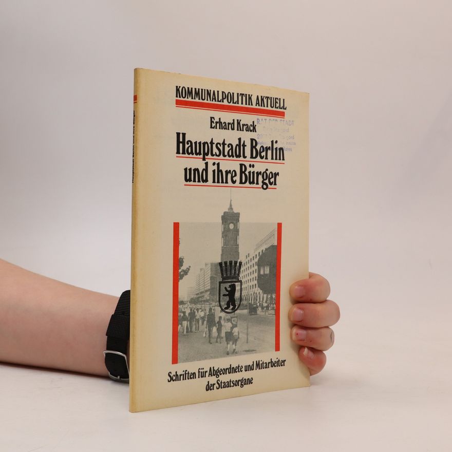Erhard Krack Hauptstadt Berlin und ihre Bürger