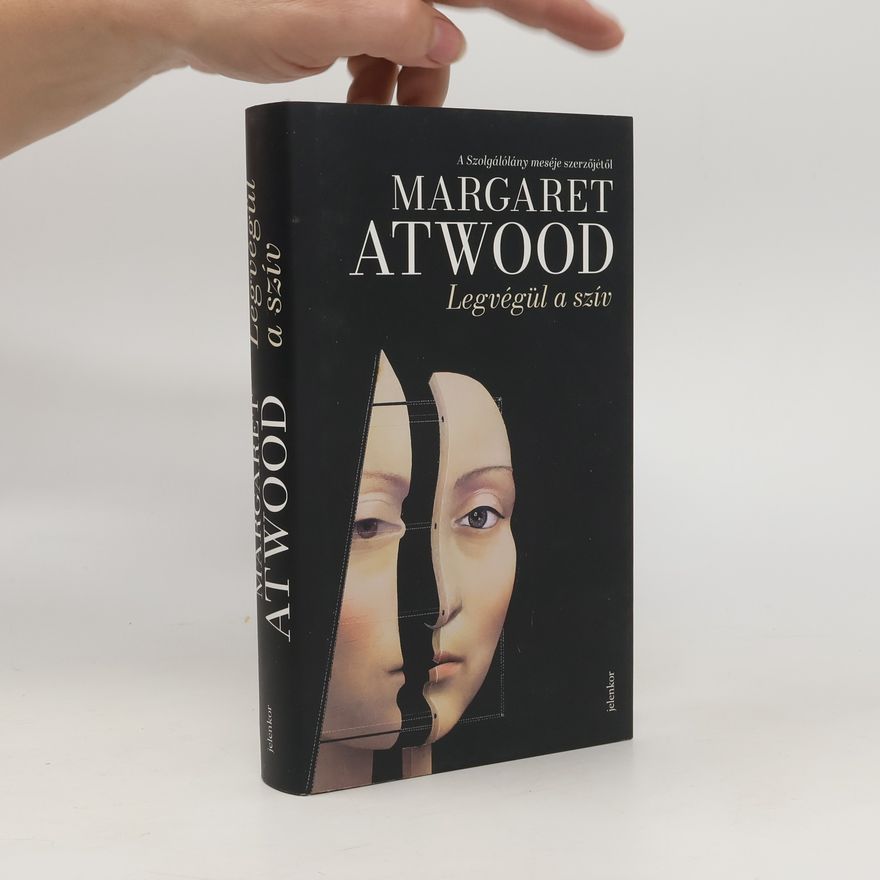 Margaret Atwood Legvégül a szív