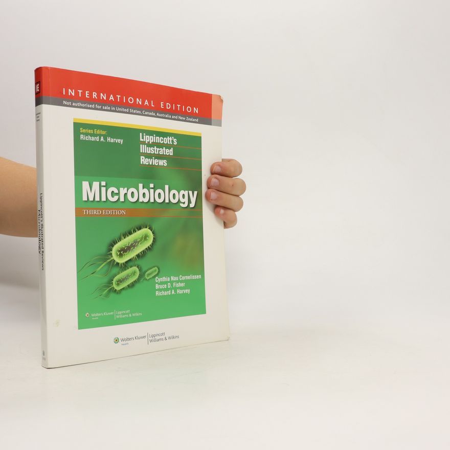 Richard A. Harvey Lippincott's Illustrated Reviews : Microbiology