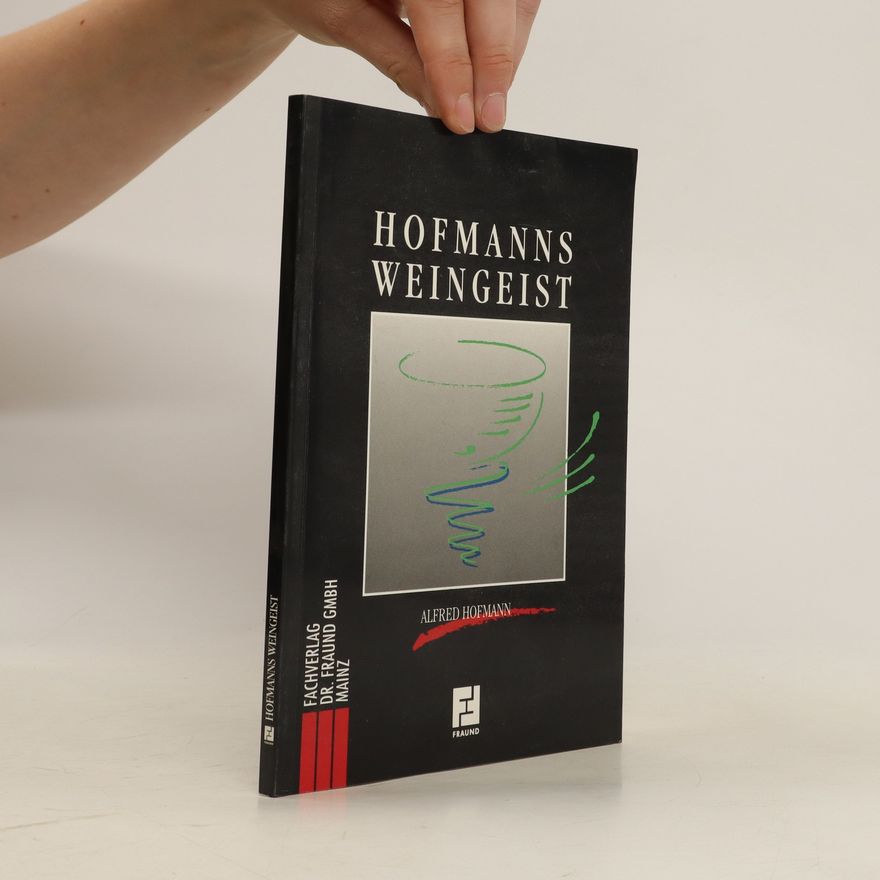 Alfred Hofmann Hofmanns Weingeist