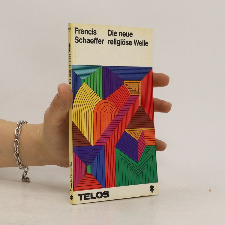 Francis Schaeffer Die neue religiöse Welle