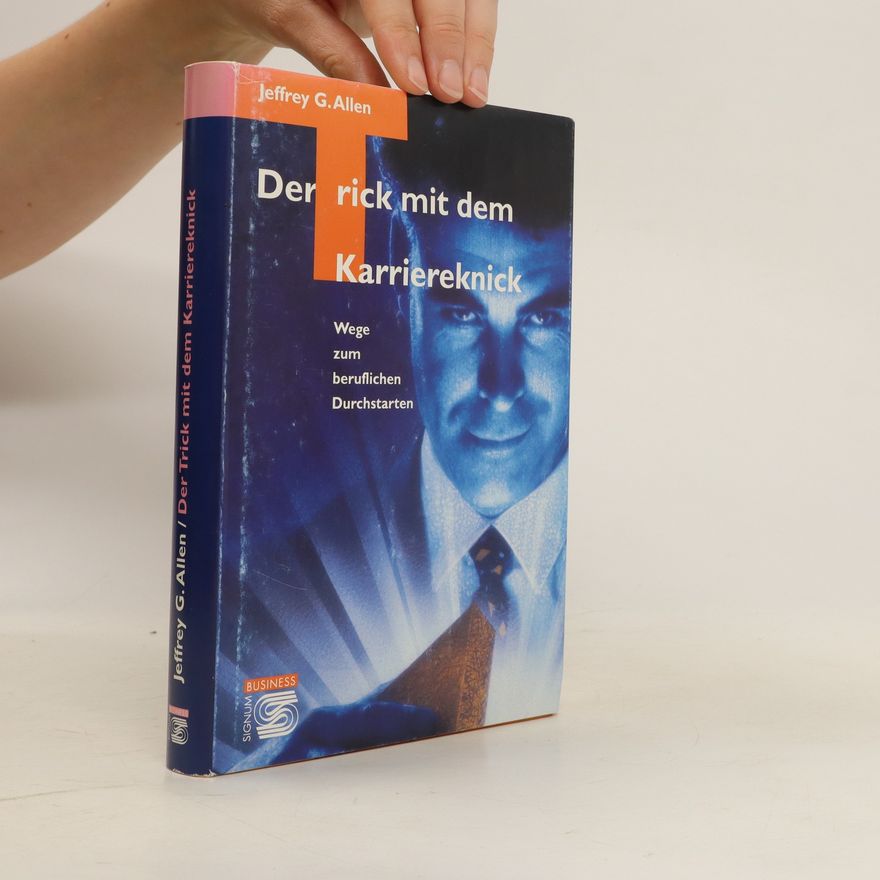 Jeffrey G. Allen Der Trick mit dem Karriereknick