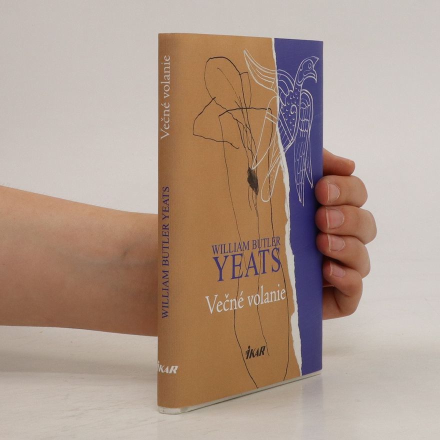 William Butler Yeats Večné volanie