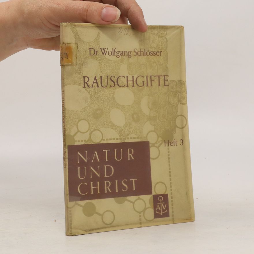 Wolfgang Schlosser Rauschgifte. Natur und Christ. Heft 3