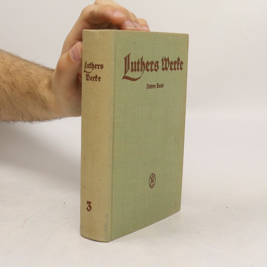 Martin Luther Luthers Werke. Band 3
