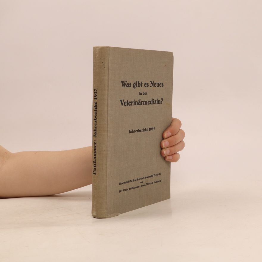 Victor Puttkammer Was gibt es Neues in der Veterinärmedizin? Jahresbericht 1937