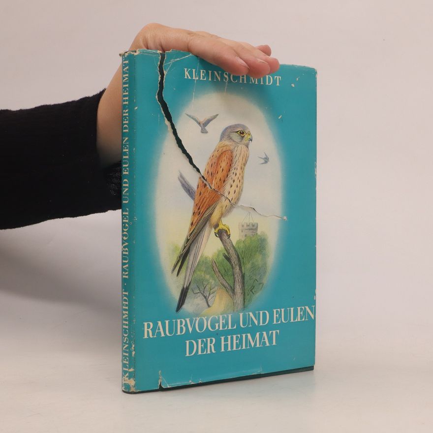 Otto Kleinschmidt Raubvögel und Eulen der Heimat