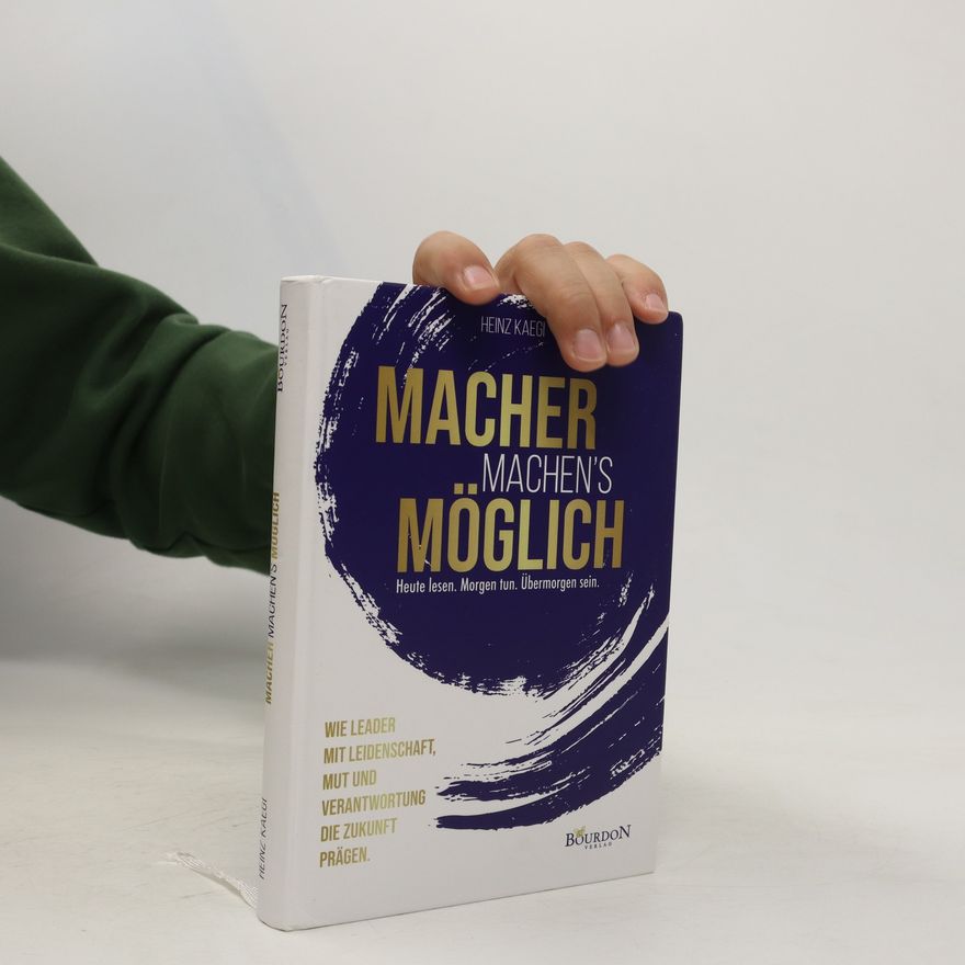 Heinz Kaegi Macher machen's möglich