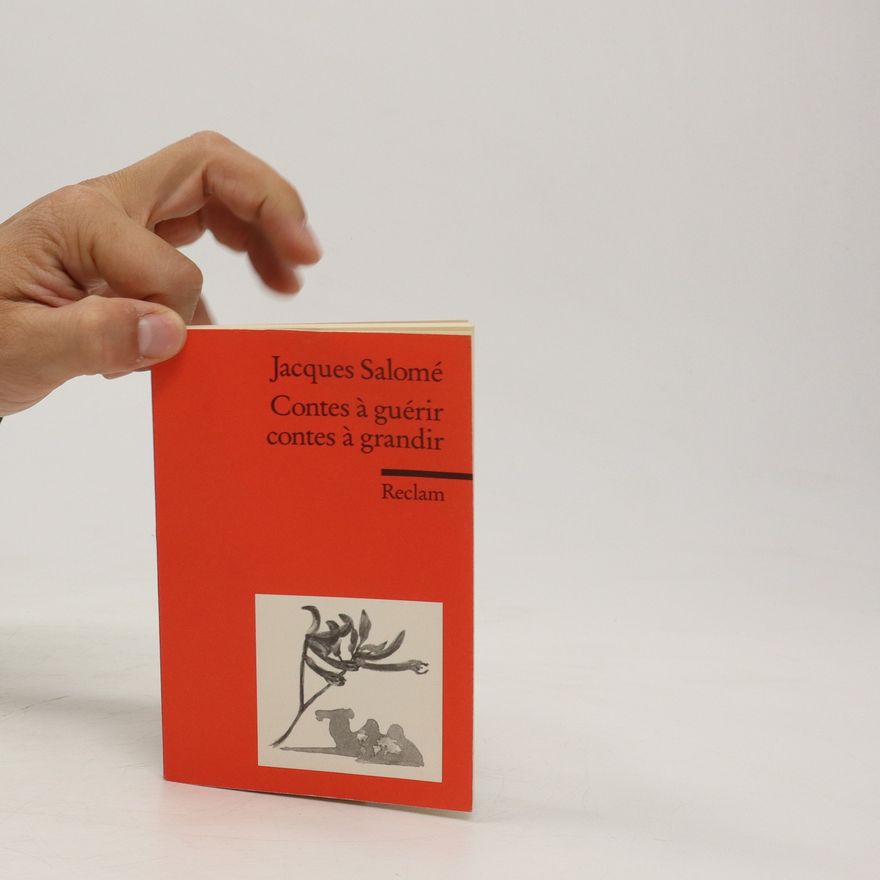 Jacques Salomé Contes à guérir, contes à grandier