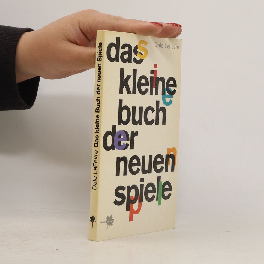 Dale N. LeFevre Das kleine Buch der neuen Spiele