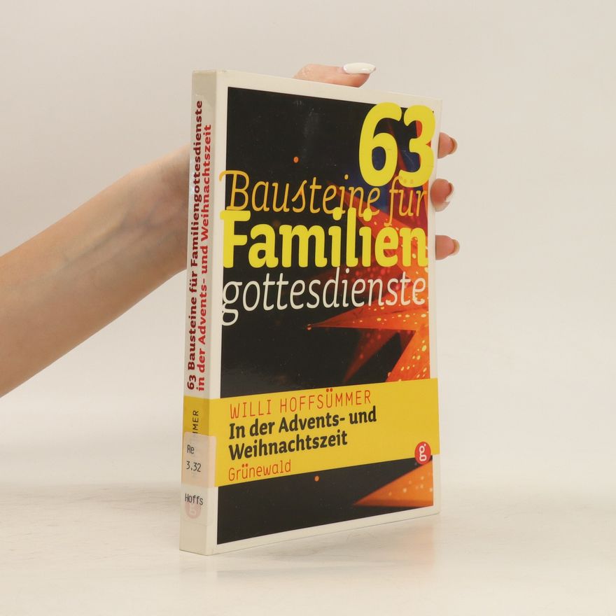 Willi Hoffsümmer Dreiundsechzig Bausteine für Familiengottesdienste in der Advents- und Weihnachtszeit