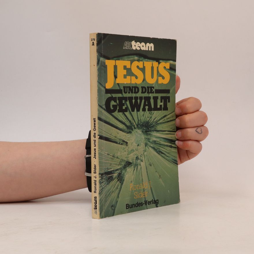 Ron Sider Jesus und die Gewalt