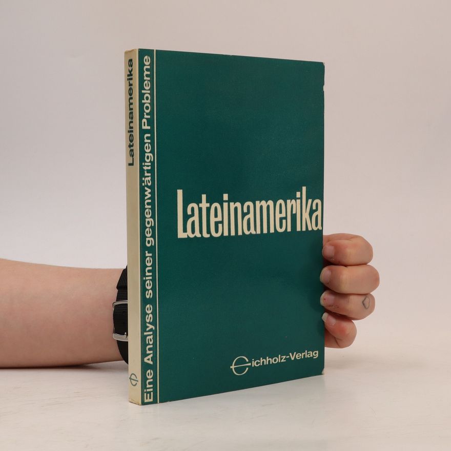 Autorenkollektiv Lateinamerika. Eine Analyse seiner gegenwärtigen Probleme
