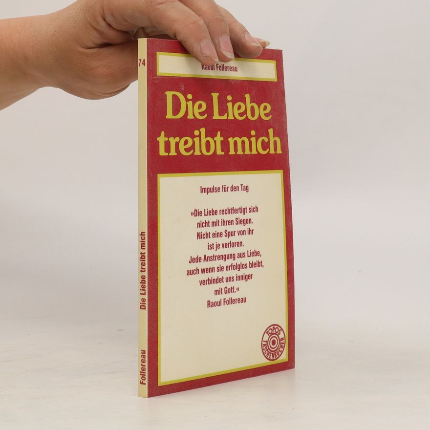 Raoul Follereau Die Liebe treibt mich