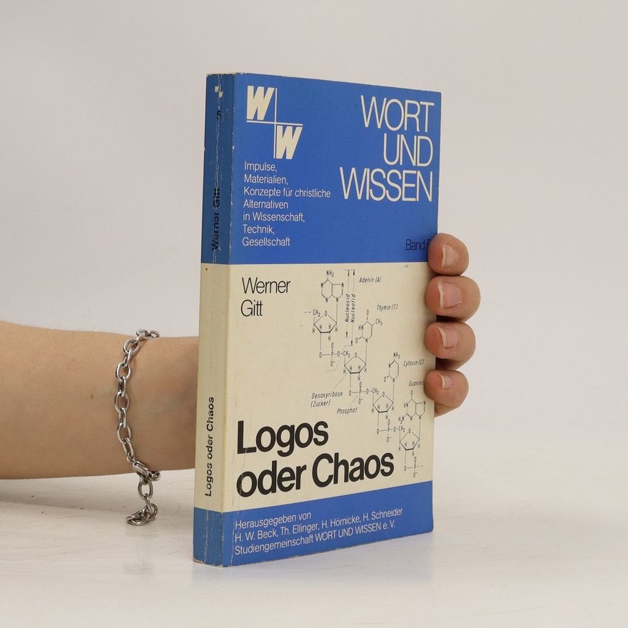 Werner Gitt Logos oder Chaos