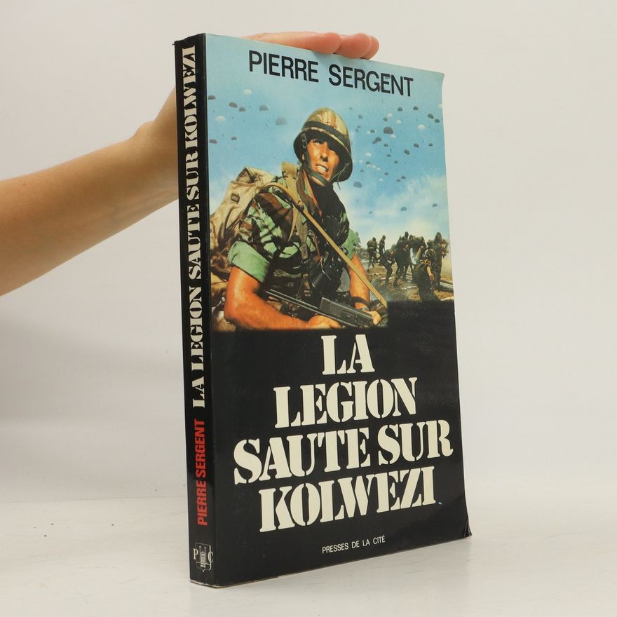Pierre Sergent La Légion Saute sur Kolwezi