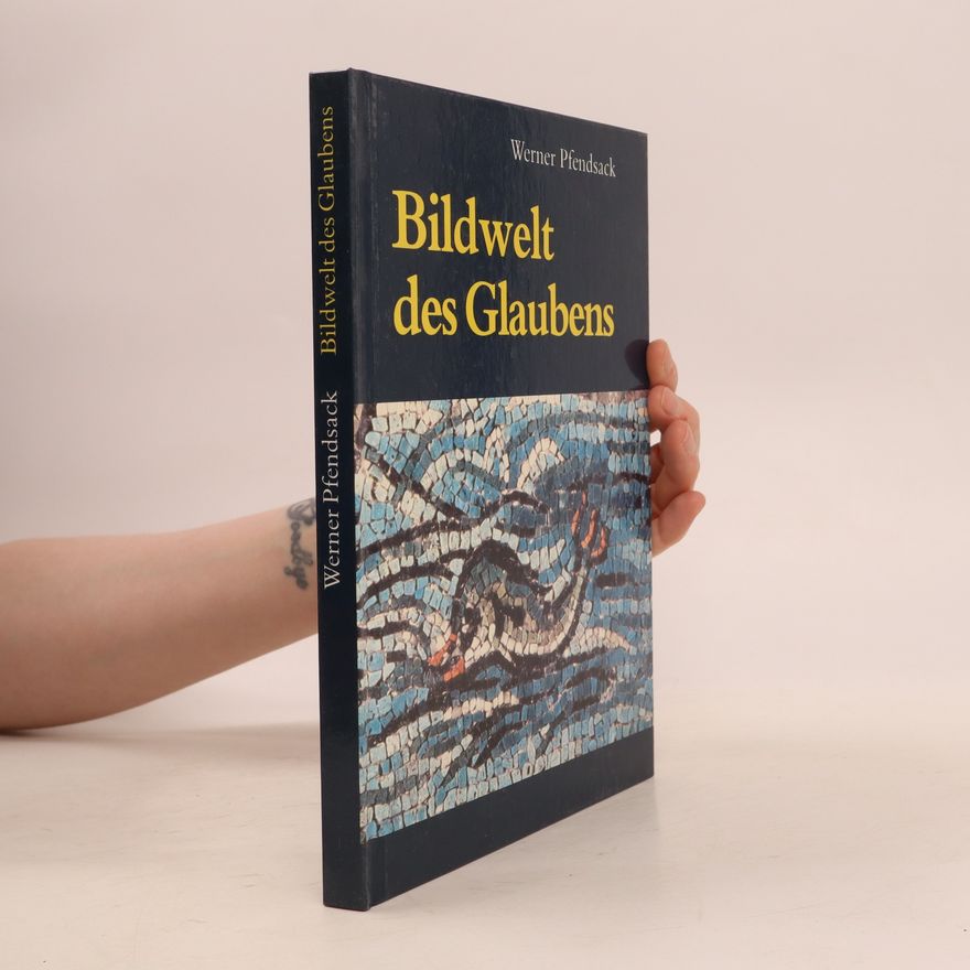 Werner Pfendsack Bildwelt des Glaubens