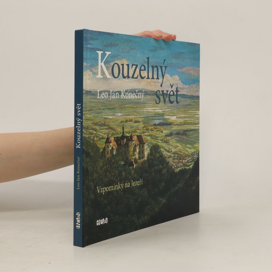 Leo Jan Konečný Kouzelný svět - Vzpomínky na Jezeří