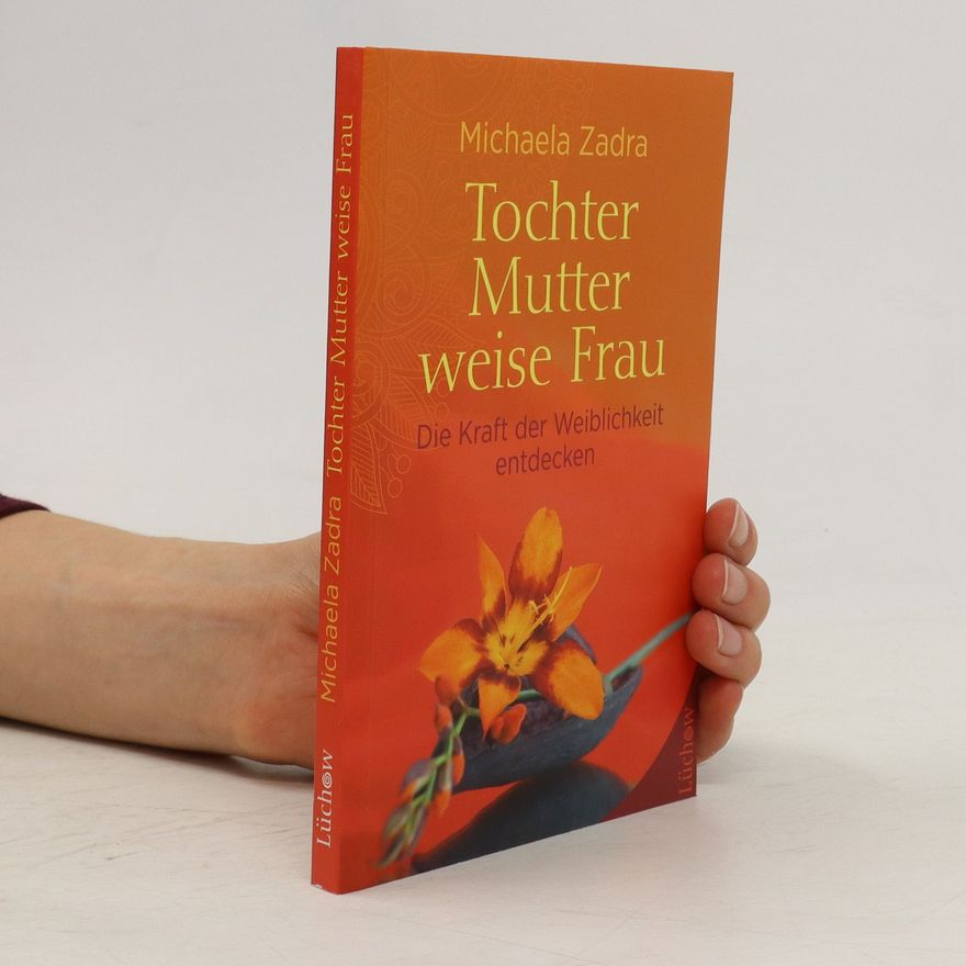 Michaela Zadra Tochter - Mutter - weise Frau