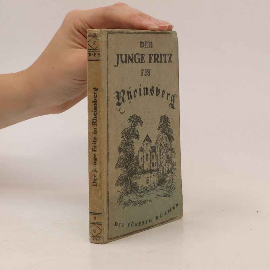 Walter von Molo Der junge Fritz in Rheinsberg