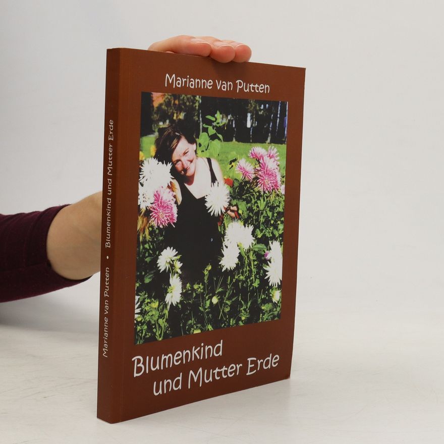 Marianne van Putten Blumenkind und Mutter Erde