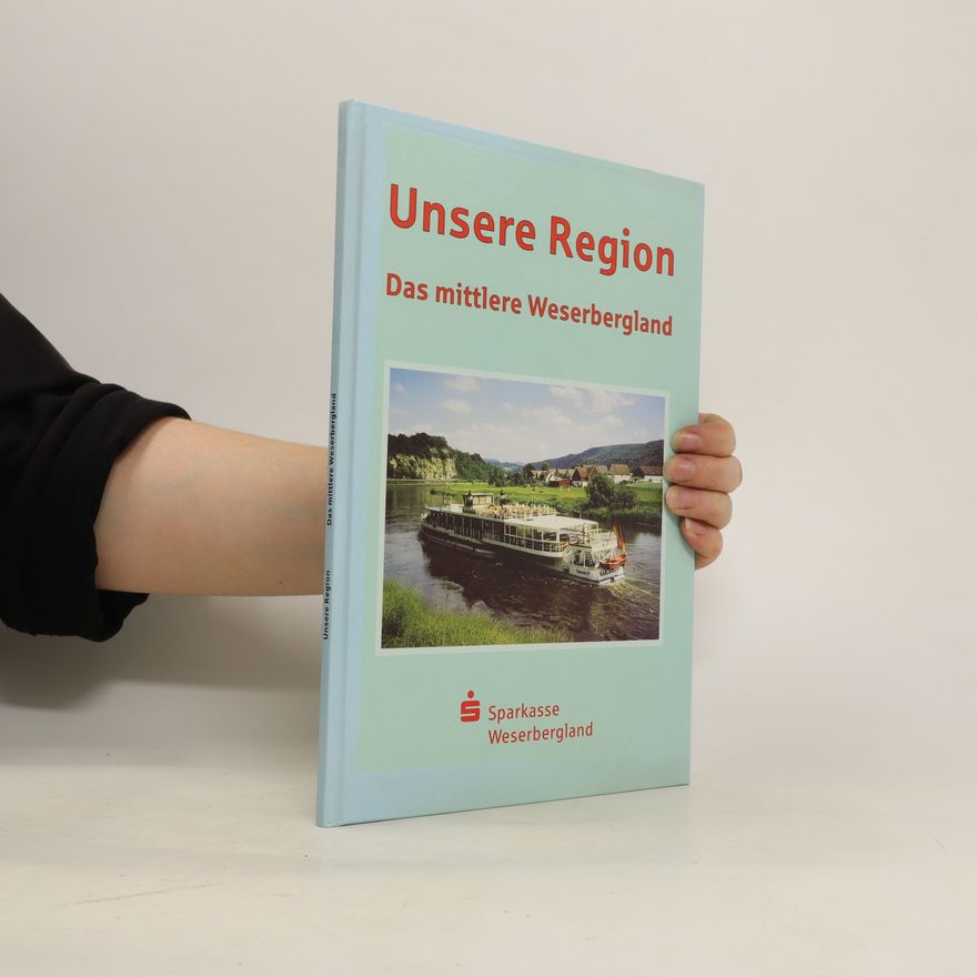 Various authors Unsere Region. Das mittlere Weserbergland