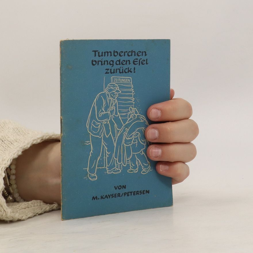 Martha Kayser-Petersen Tumberchen bring den Efel zurück