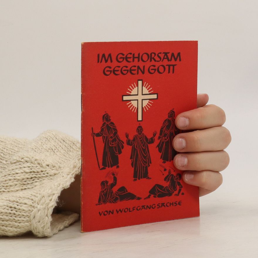 Wolfgang Sachse Im Gehorsam gegen Gott