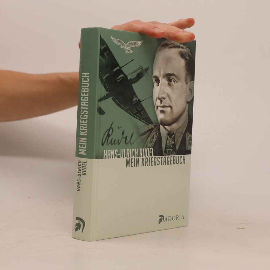 Hans Ulrich Rudel Mein Kriegstagebuch