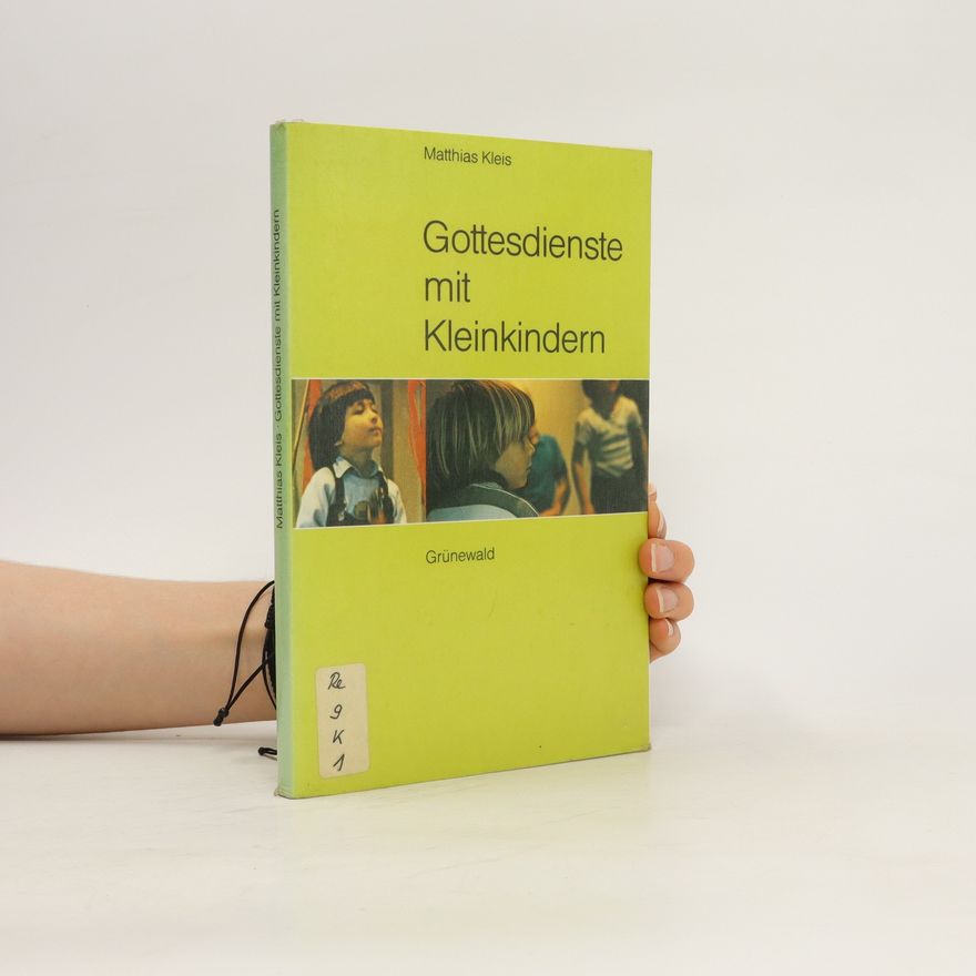 Matthias Kleis Gottesdienste mit Kleinkindern