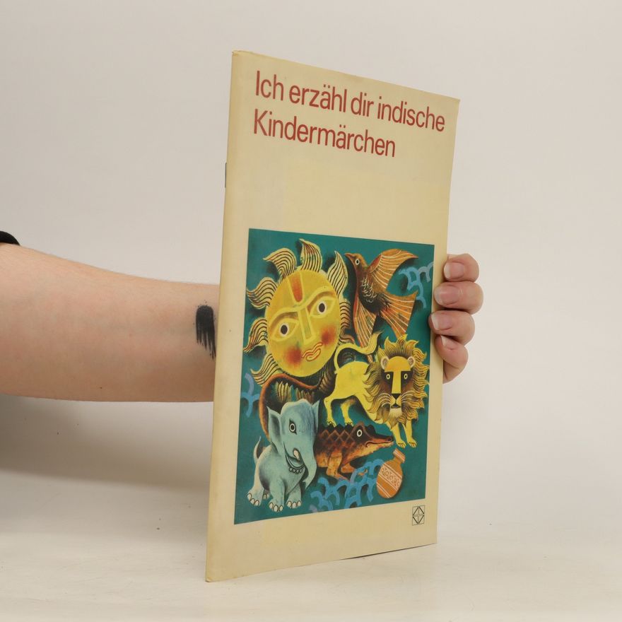 Various authors Ich erzähl dir indische Kindermärchen