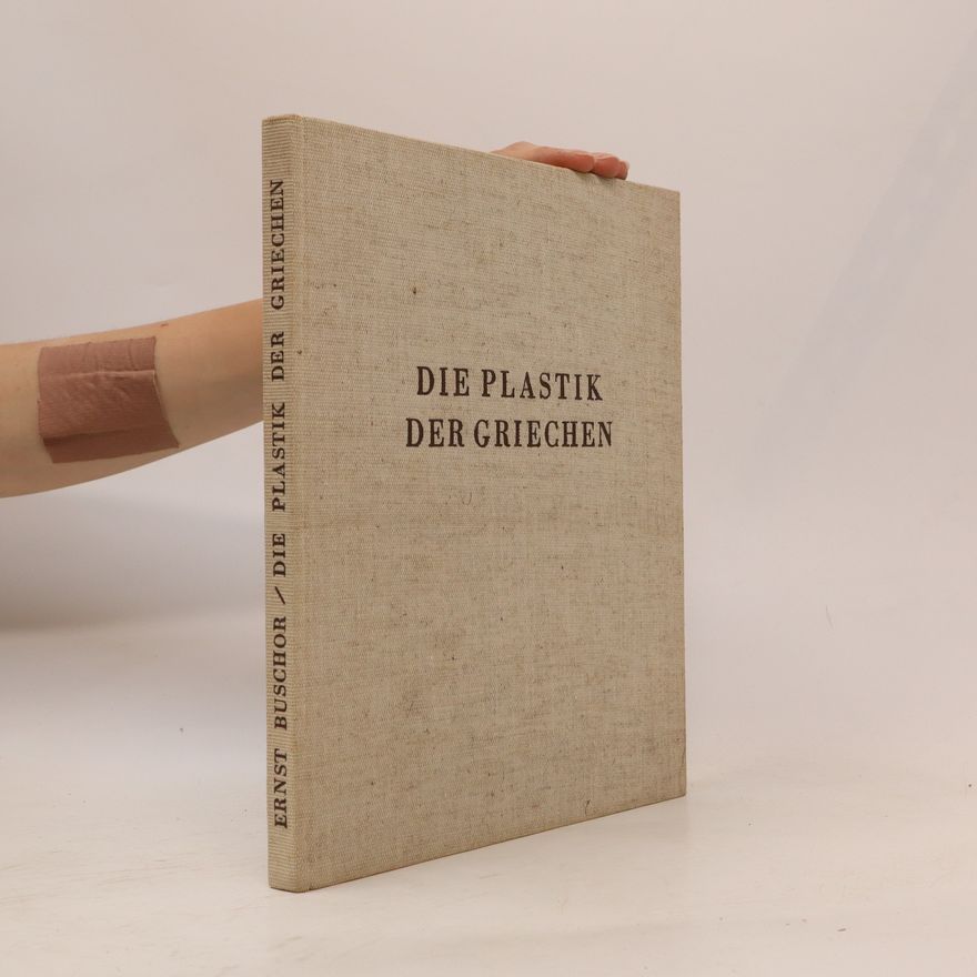 Ernst Buschor Die Plastik der Griechen