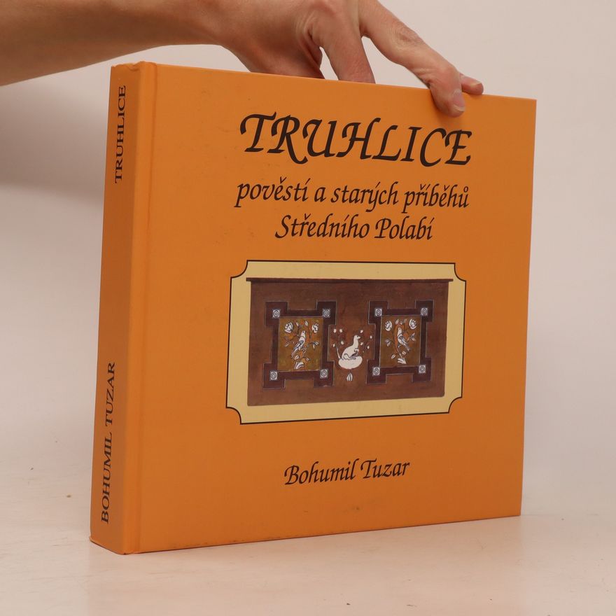 Bohumil Tuzar Truhlice pověstí a starých příběhů Středního Polabí