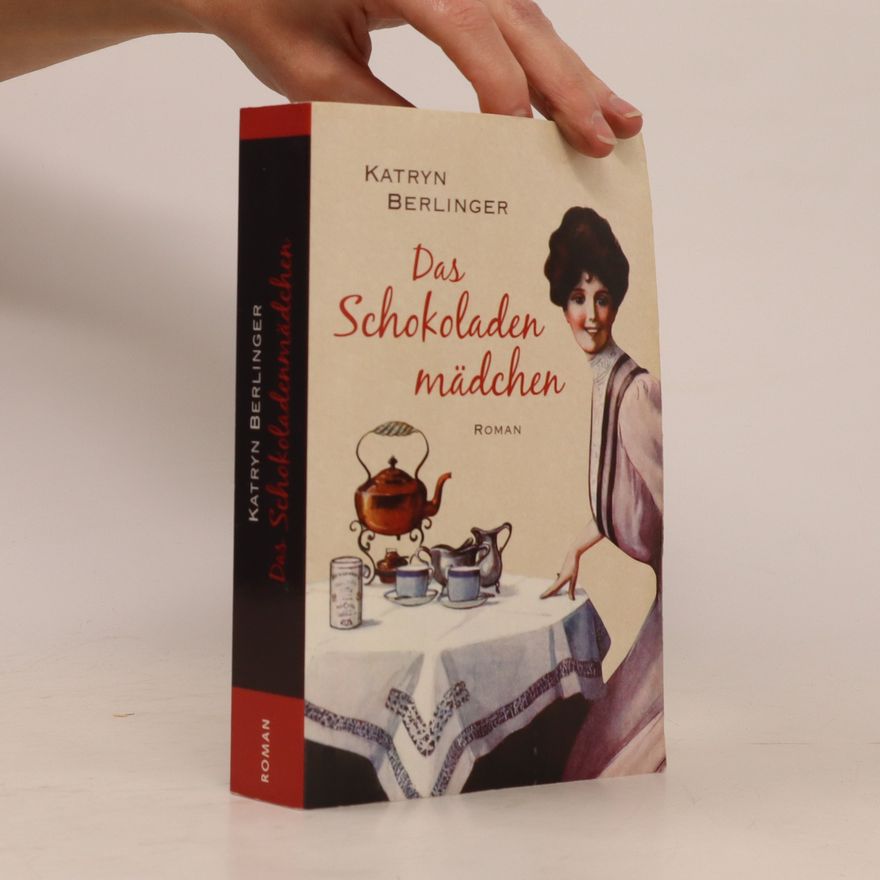 Katryn Berlinger Das Schokoladen Mädchen