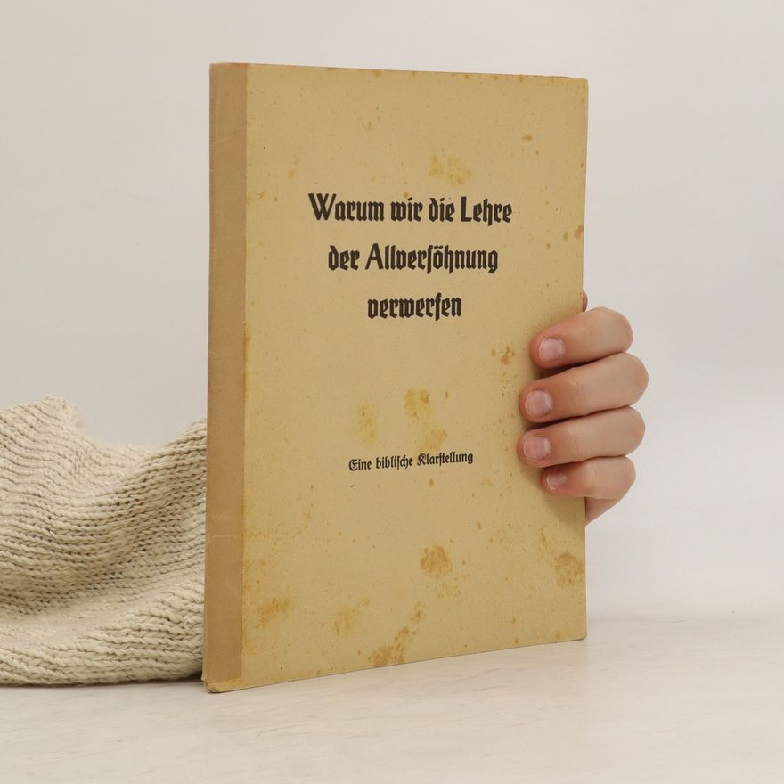Collectif d'auteurs Warum wir die Lehre der Allversöhnung verwefen