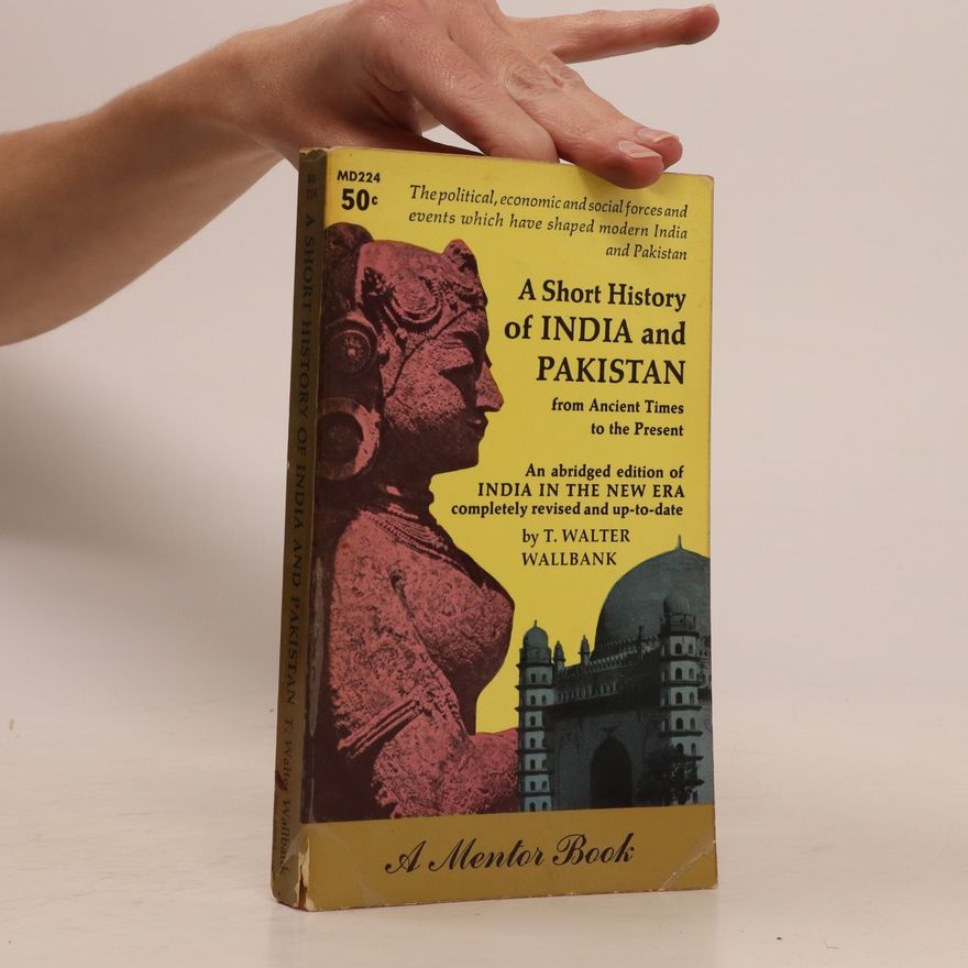 T. Walter Wallbank A Short History of India and Pakistan