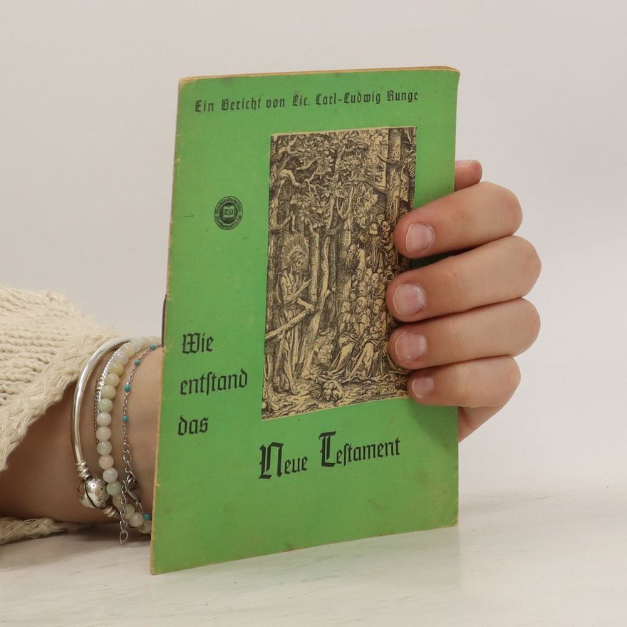 Karl- Ludwig Runge Wie entstand das Neue Testament