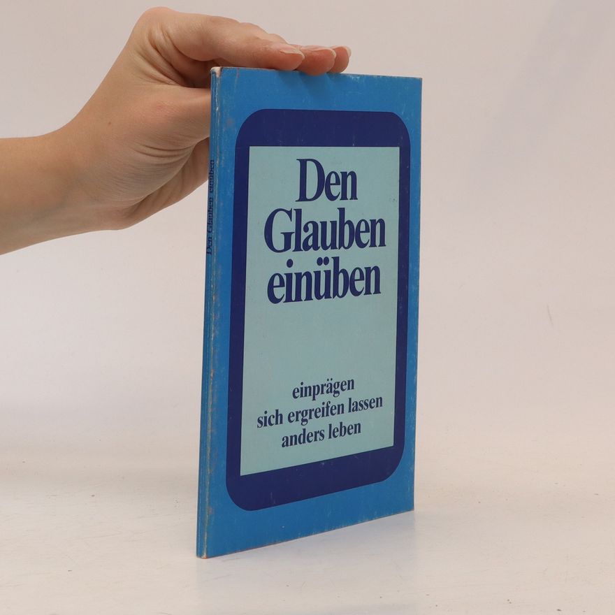 Autorenkollektiv Das Glauben einüben