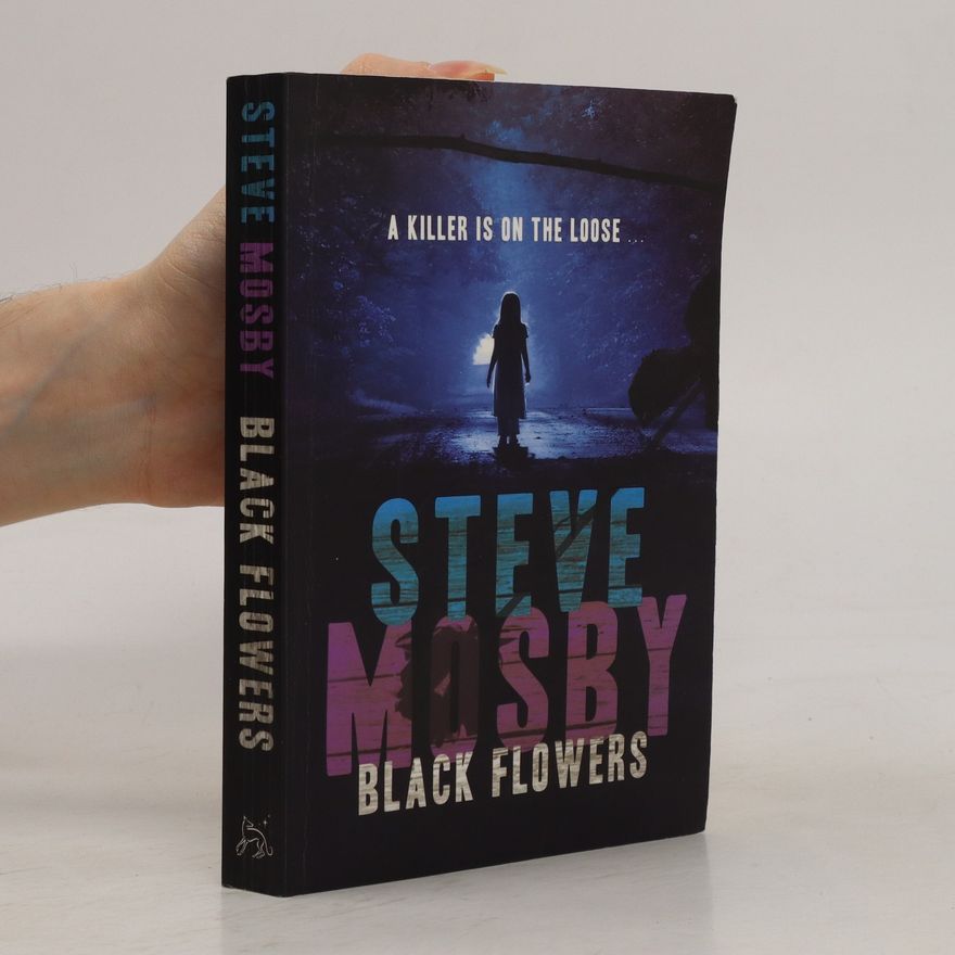 Steve Mosby Black Flowers
