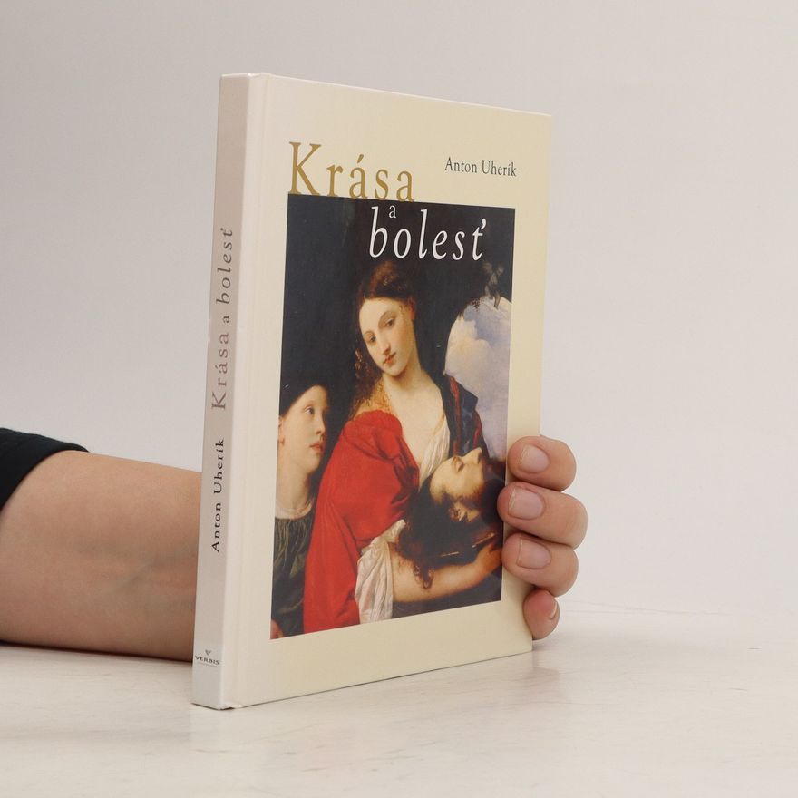 Anton Uherík Krása a bolesť